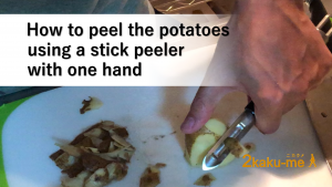 How to peel the potatoes with one hand