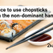 Practice to use chopsticks with the non-dominant hand｜nikakume.com: The daily living tips platform for stroke survivors